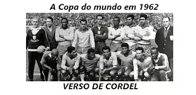 A Copa do mundo em 1962 | Verso Cordel