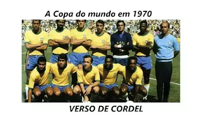 A Copa do mundo em 1970 | Verso Cordel