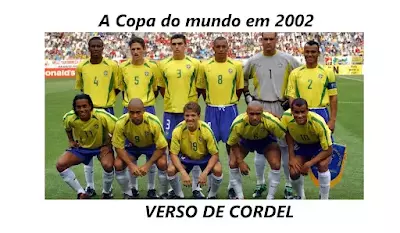 A Copa do mundo em 2002 | Verso Cordel