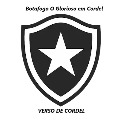 Botafogo, O Glorioso | Verso Cordel